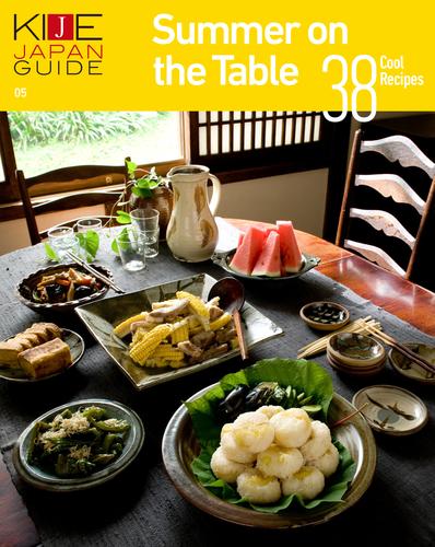 KIJE JAPAN GUIDE vol.5 Summer on the Table-38 Cool Recipes