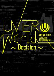 UVERworld ARENA TOUR 2016-2017 THE DOCUMENT～Decision～