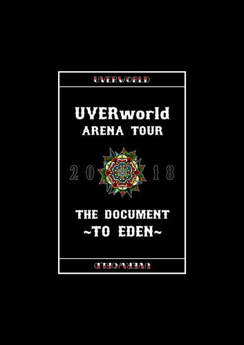 UVERworld ARENA TOUR 2018 THE DOCUMENT～TO EDEN～