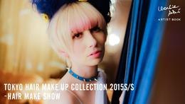 TOKYO HAIR MAKE UP COLLECTION 2015S/S - HAIR MAKE SHOW