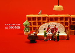 MINIATURE LIFE at HOME ミニチュアライフ アットホーム